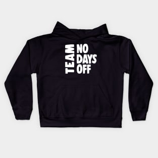 Team No Days Off Kids Hoodie